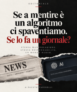 Se a mentire è un algoritmo ci spaventiamo. Se lo fa un giornale?